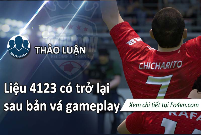 Liệu 4-1-2-3 còn hữu dụng sau bản vá gameplay ?