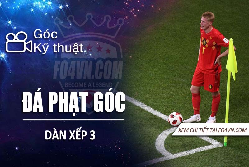 Dàn xếp đá phạt góc hiệu quả - Phần 3