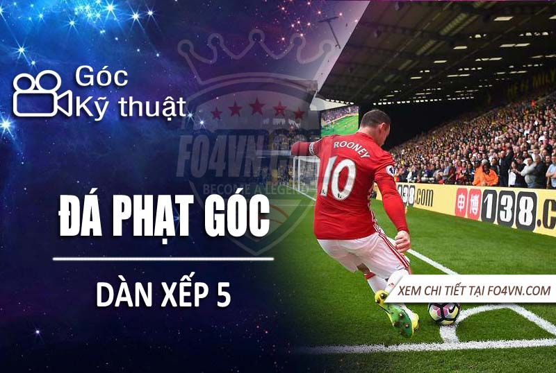 Dàn xếp đá phạt góc - phần 5