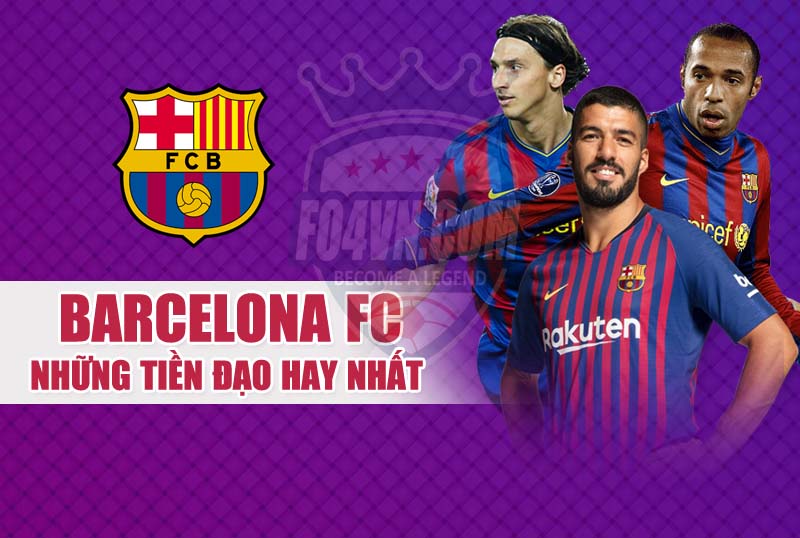 Những tiền đạo hay nhất dành cho team Barcelona