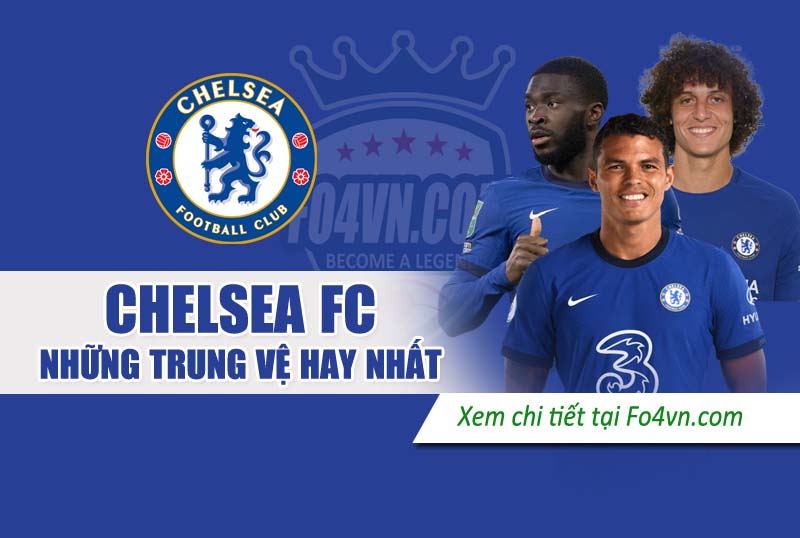 Những trung vệ hay nhất cho team Chelsea