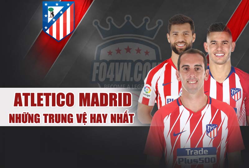 Những trung vệ hay nhất dành cho team Atletico Madrid