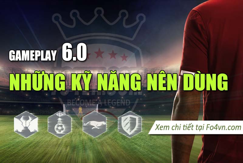 Kỹ năng HLV nào trở thành lựa chọn tối ưu cho gameplay 6.0