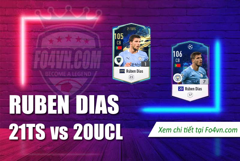 So sánh giữa 20UCL và 21TS của Ruben Dias