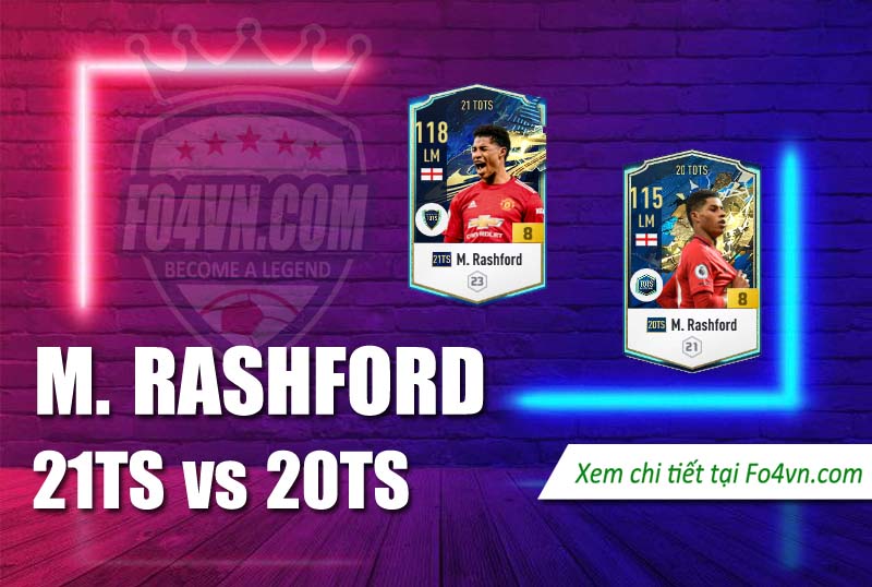 So sánh giữa 21TS và 20TS của Rashford