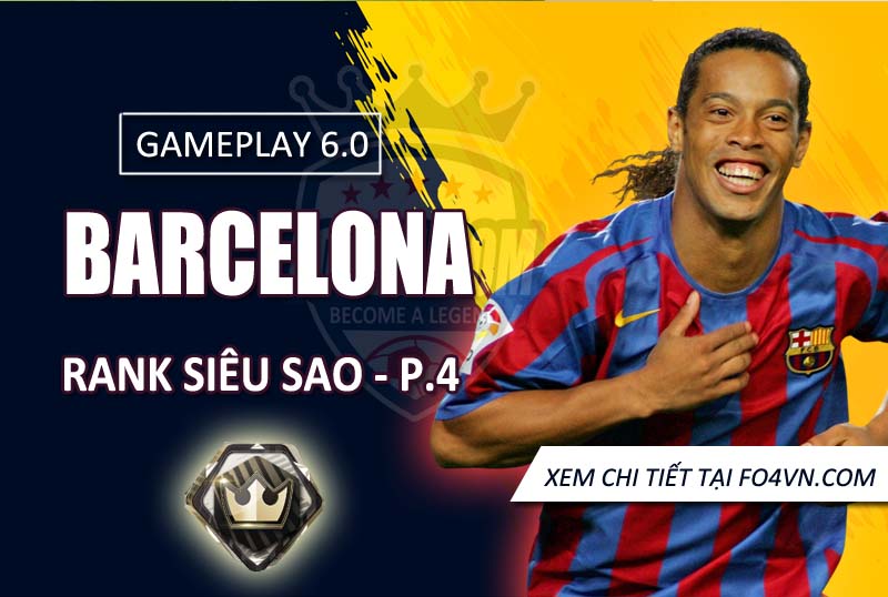 [GP 6.0] Team Barcelona rank siêu sao - P.4