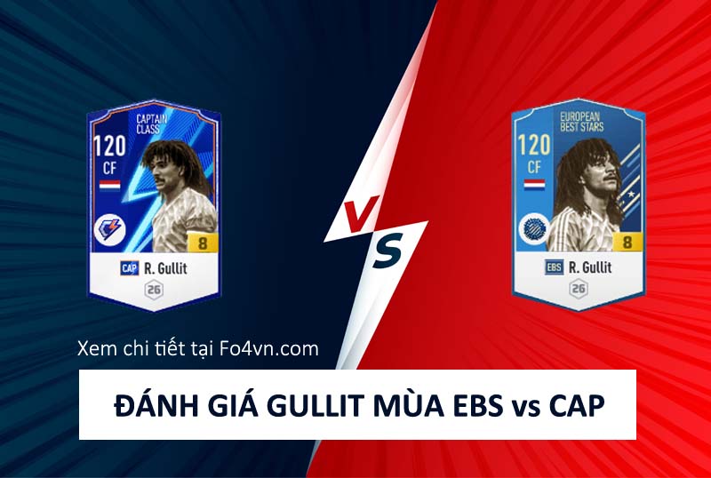 So sánh giữa mùa EBS và CAP của Gullit