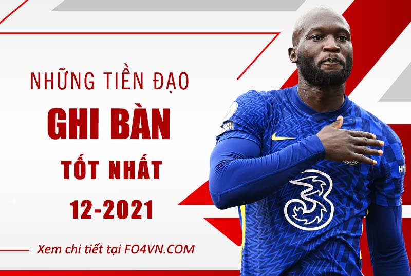 Những chân sút tốt nhất tháng 12/2021