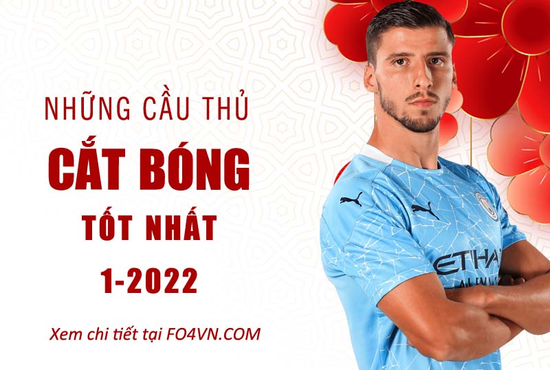 Những trung vệ cắt bóng hay nhất tháng 1.2022