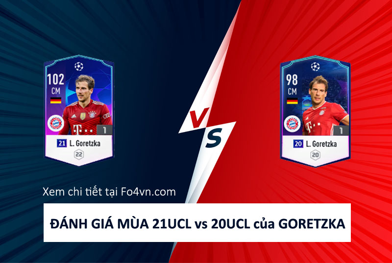 So sánh hai mùa giải 21UCL và 20UCL của Leon Goretzka