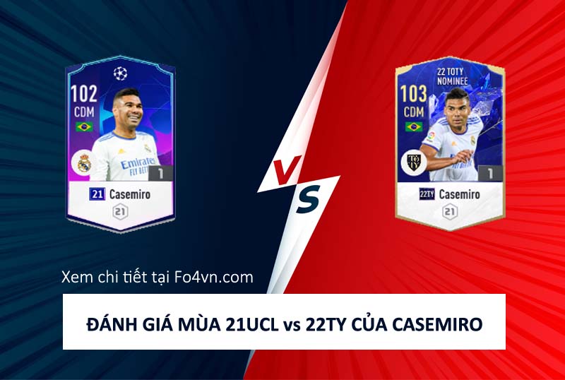 so sánh hai mùa giải 21UCL và 22TY của Casemiro