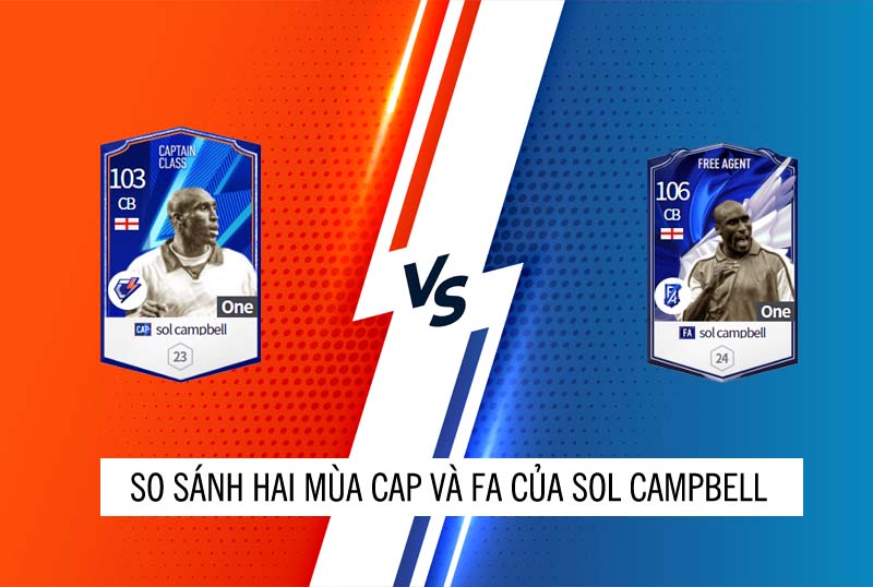 So sánh hai mùa giải CAP và FA của Sol Campbell