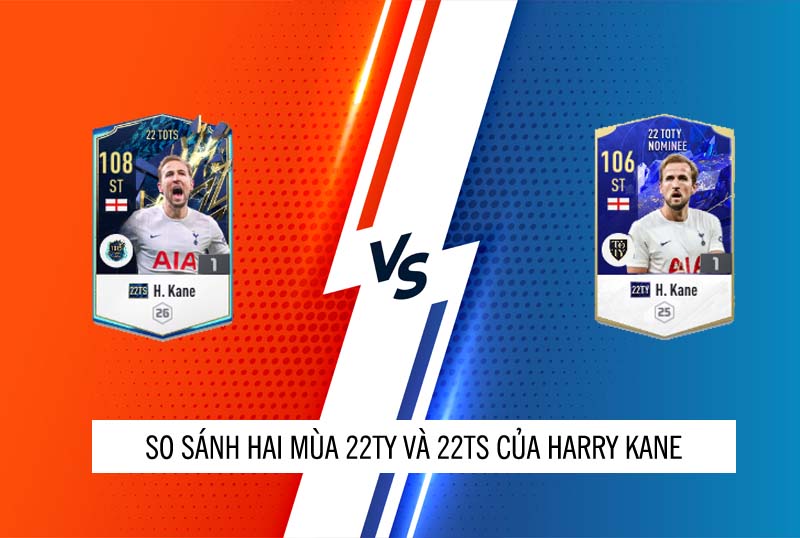 So sánh hai mùa giải 22TY và 22TS của Harry Kane