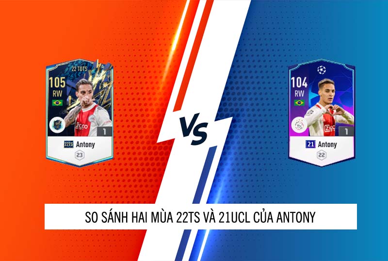 Đánh giá so sánh Antony 22TS và Antony 21UCL