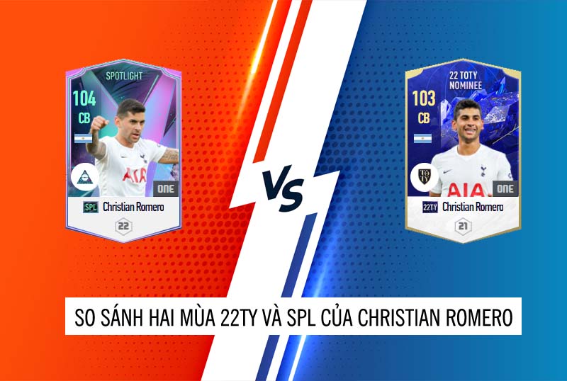 So sánh hai mùa giải SPL và 22TY của Cristian Romero