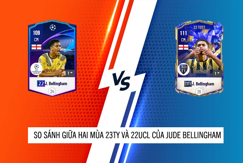 So sánh hai mùa giải 23TY và 22UCL của Jude Bellingham trong Fo4