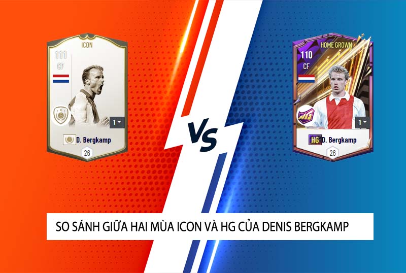 So sánh hai mùa giải ICON và HG của Denis Bergkamp