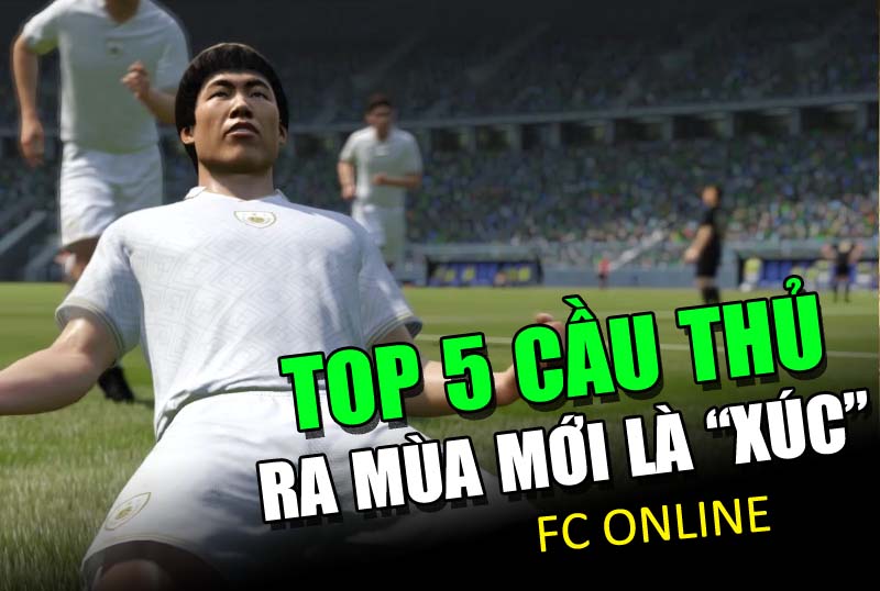 5 cầu thủ trong FC Online cứ có mùa mới là mua...không phải nghĩ