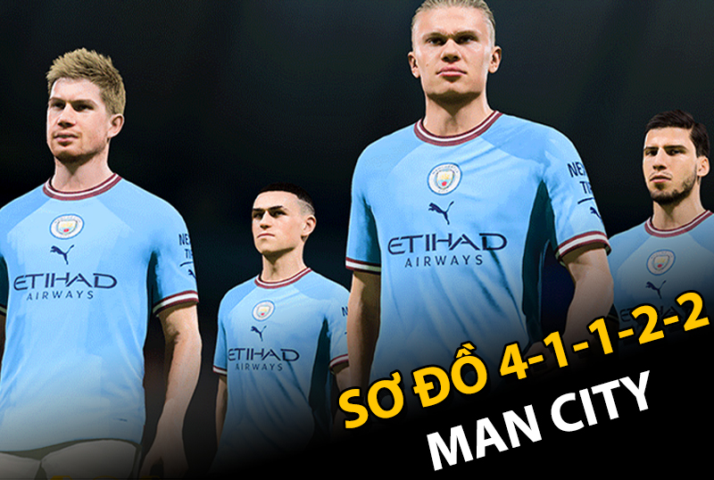 Chiến thuật FC Online : 4-1-1-2-2 Chiến thuật độc là nhưng rất hiệu quả của Man City