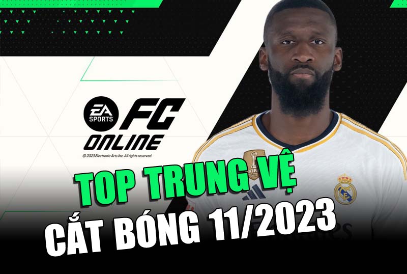 Những trung vệ có khả năng cắt bóng tốt nhất FC Online tháng 11/2023