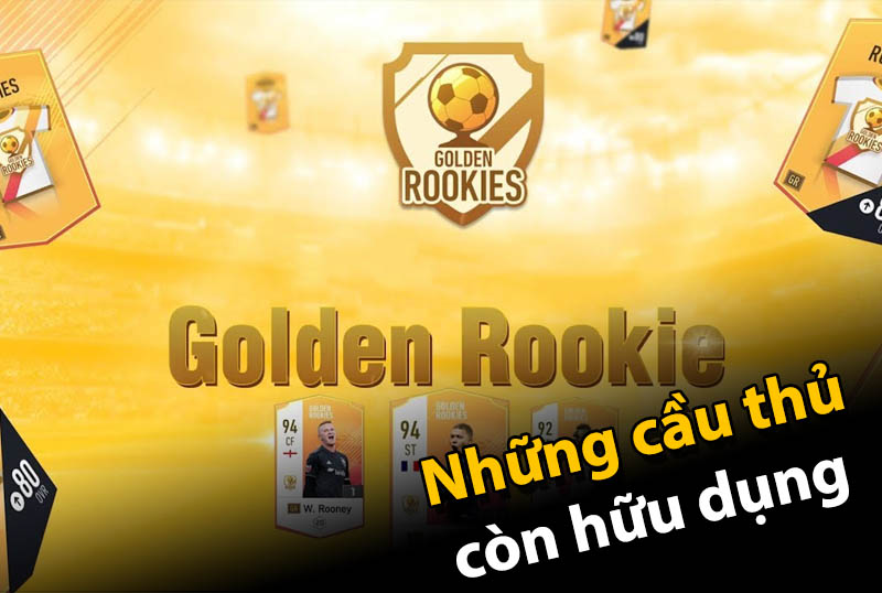 Top những cầu thủ vẫn còn hữu dụng mùa thẻ Golden Rookies