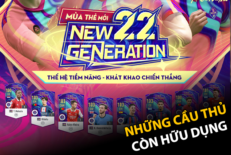 Top những cầu thủ vẫn còn hữu dụng mùa thẻ 22 New Generation