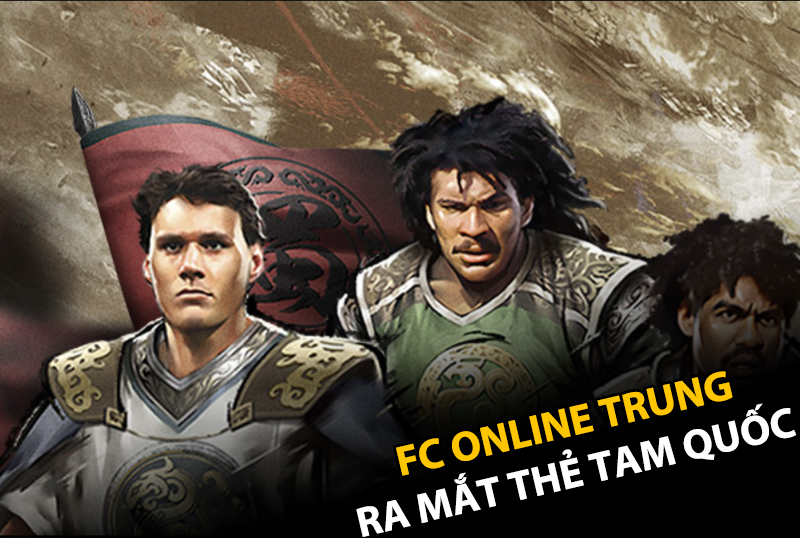 FC Online Trung Quốc : Ra mắt mùa thẻ Huyền Thoại Tam Quốc