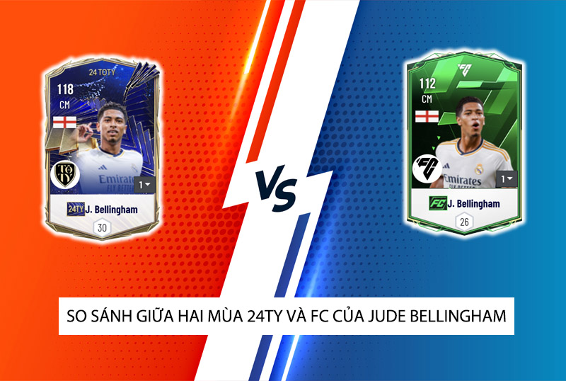 So sánh hai mùa giải 24TOTY và FC của Jude Bellingham trong FC Online