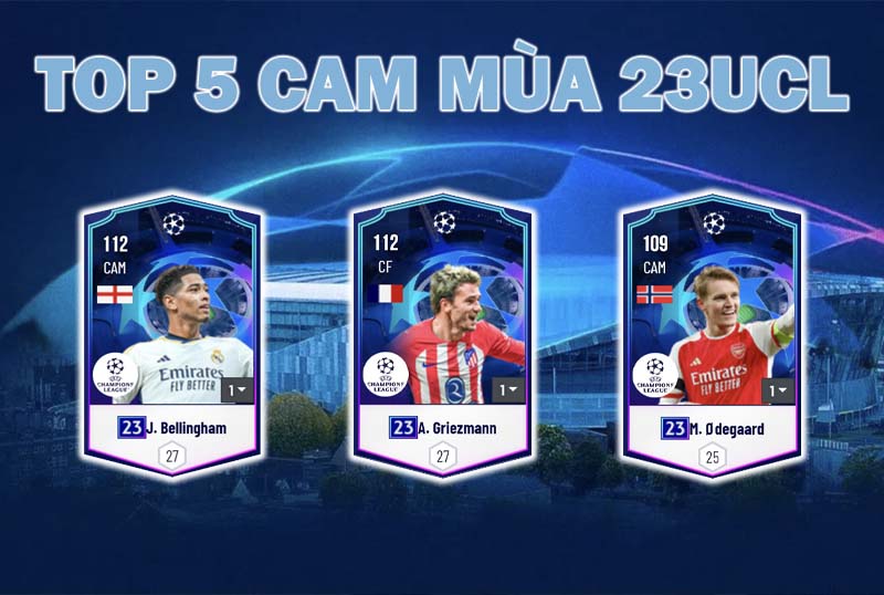 Top 5 tiền vệ công mùa 23UCL tiềm năng nhất trong FC Online