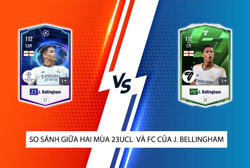 So sánh hai mùa giải FC và 23UCL của J. Bellingham trong FC Online