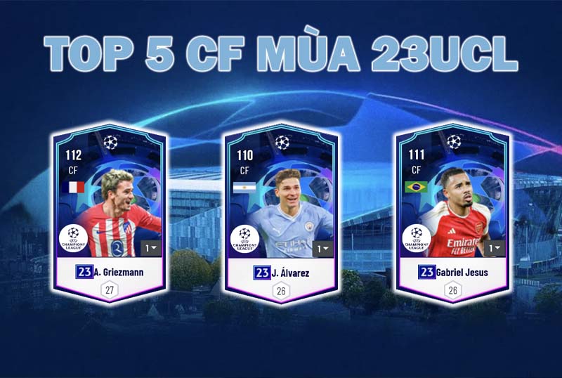 Top 5 hộ công mùa 23UCL tiềm năng nhất trong FC Online