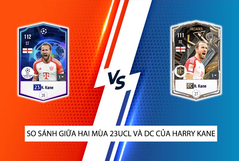 So sánh hai mùa giải DC và 23UCL của Harry Kane trong FC Online