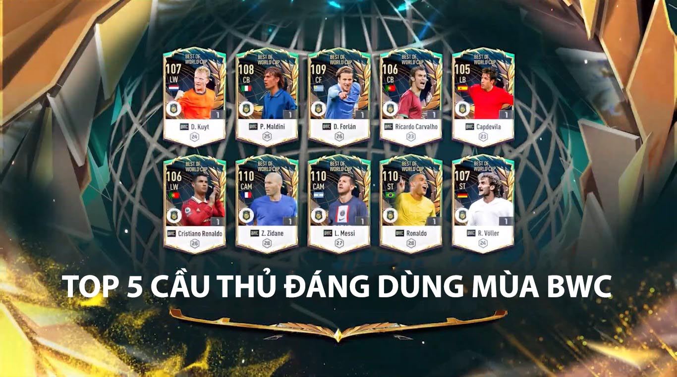 Top 5 cầu thủ mùa BWC đáng dùng nhất trong FC Online