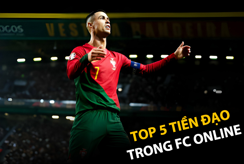 Top 5 tiền đạo cắm đang được tin dùng trong FC Online