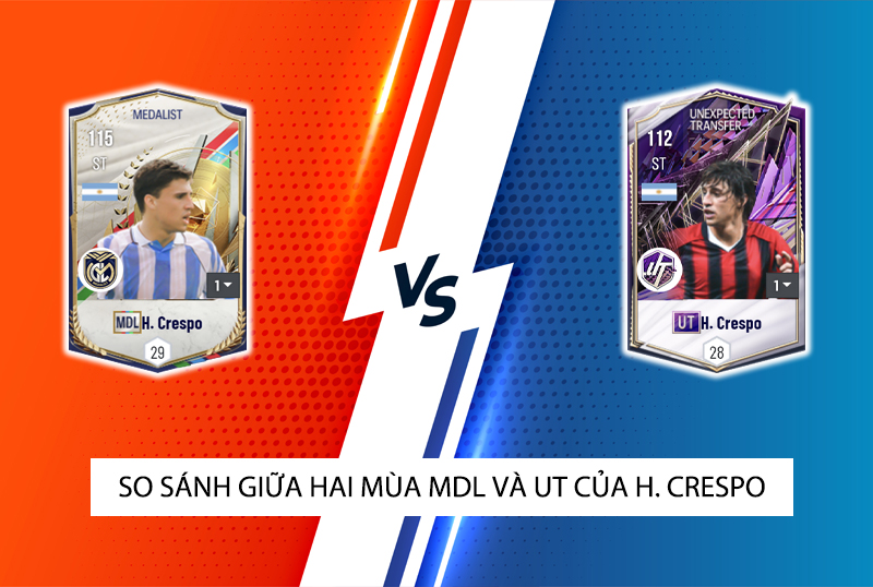 So sánh hai mùa giải UT và MDL của Hernan Crespo trong FC Online