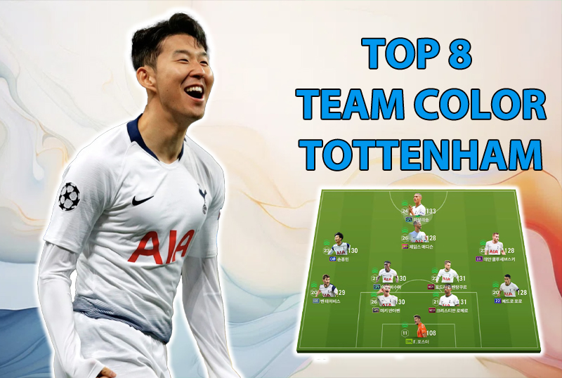 Tham khảo 8 đội hình top rank Hàn với team color Tottenham