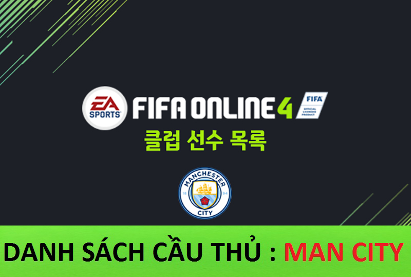 Danh sách cầu thủ FIFA Online 4: CLB Manchester City