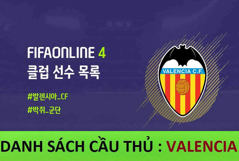 Danh sách cầu thủ FIFA Online 4: Valencia FC