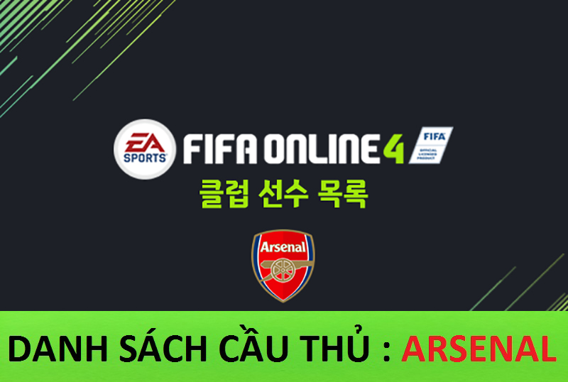 Danh sách cầu thủ FIFA Online 4: CLB Arsenal