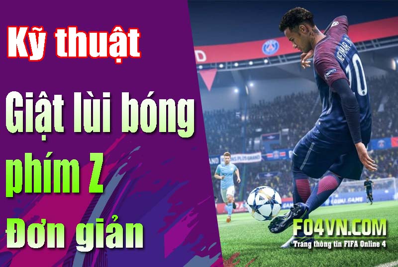 Kỹ thuật giật lùi bóng trong FIFA Online 4