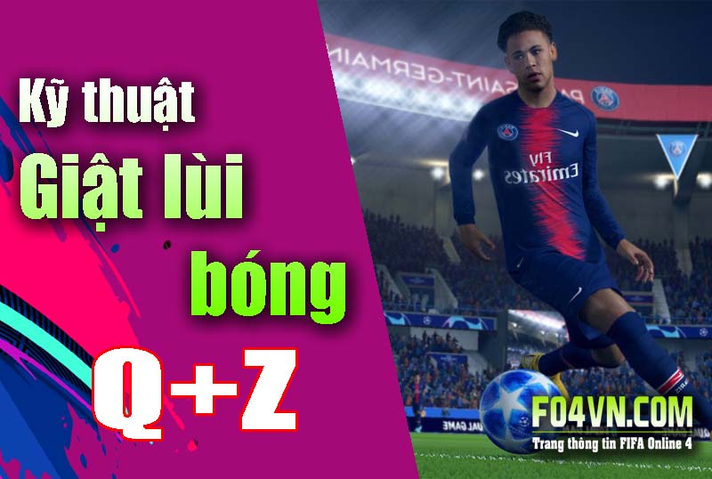 Kỹ năng giật bóng Q+Z