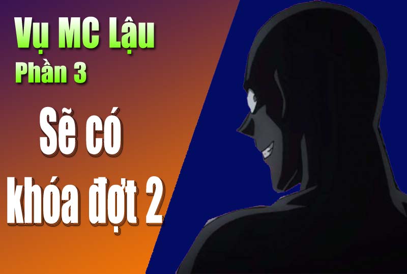 Phần 3 vụ MC lậu : Sẽ có đợt 2