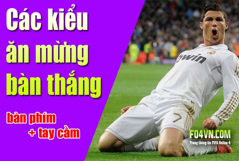 Các kiểu ăn mừng trong FIFA Online 4