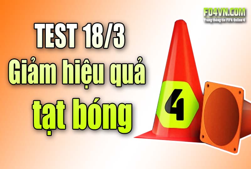 Giảm thiểu hiệu quả của tạt bóng trong bản thử nghiệm 18/3/2019