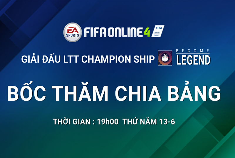 Bốc thăm chia bảng LTT ChampionShip 1 - 19h ngày 13.6.2019