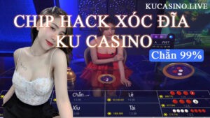 Chip hack xóc đĩa KU Casino tỷ lệ win 80% đã kiểm chứng